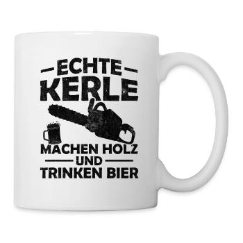 Echte kerle machen holz und trinken bier - Tasse - Weiß - Rechts