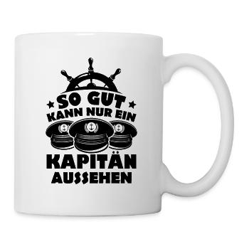 So gut kann nur ein Kapitän aussehen - Tasse - Weiß - Rechts