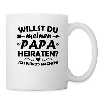 Willst du meinen Papa heiraten? - Tasse - Weiß - Rechts