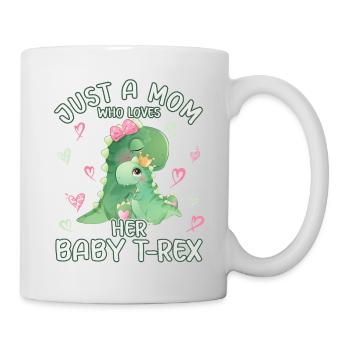Mum Just A Mom Who Loves Her Baby T Rex - Tasse - Weiß - Rechts