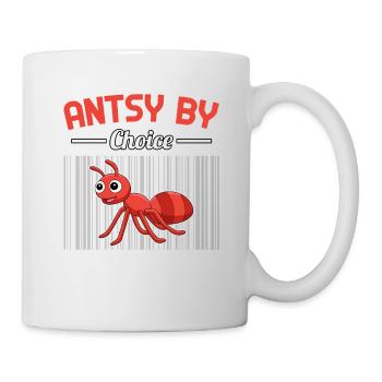 Antsy by Choice - Tasse - Weiß - Rechts