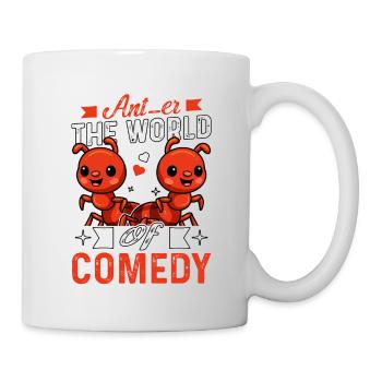 Ant-er the world of comedy - Tasse - Weiß - Rechts