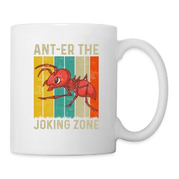 Ant-er the Joking Zone - Tasse - Weiß - Rechts