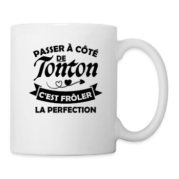 Passer À Côté De Tonton C est Frôler La Perfection - Mug blanc - blanc - Droite
