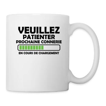 Veuillez Patienter Prochaine connerie en cours - Mug blanc - blanc - Droite