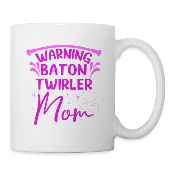 Baton Twirling Warning Baton Twirler Mom Gifts - Tasse - Weiß - Rechts