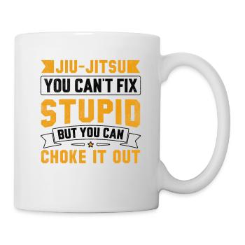 Jiu-Jitsu you can't fix stupid but you can choke - Tasse - Weiß - Rechts