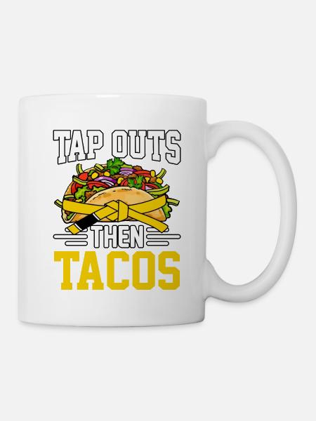 Tap Outs then Tacos BJJ - Tasse - Weiß