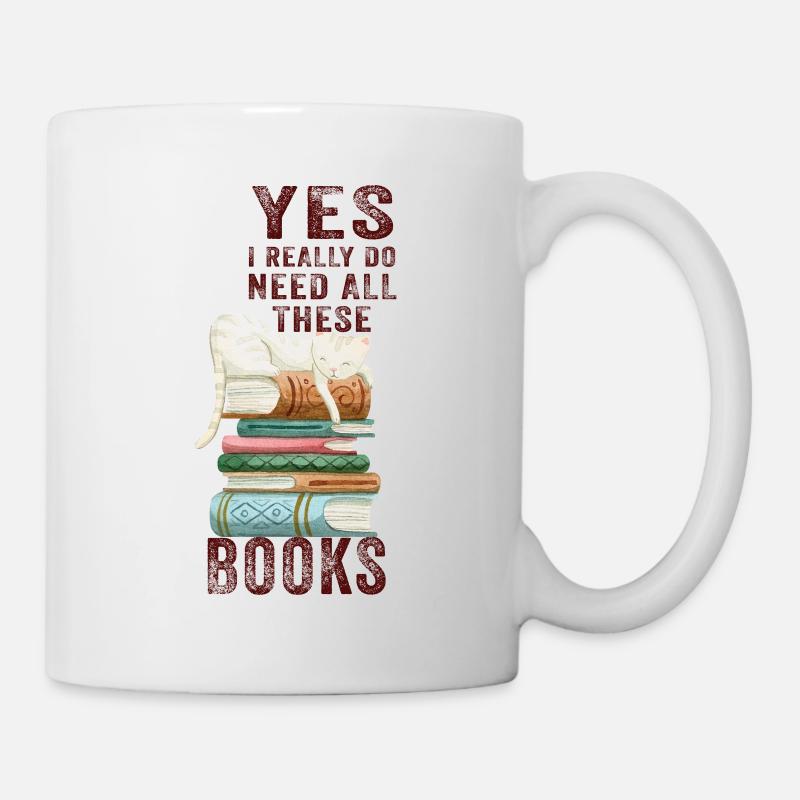 Ich brauche All Die Bücher Leseratte - Tasse - Weiß