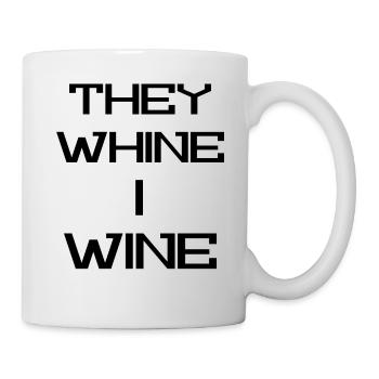 They Whine I wine - Mug - white - Right