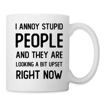 I annoy stupid People and they are looking a bit - Mug - white - Right