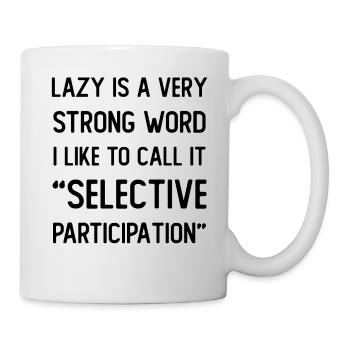 Lazy is a very strong word - Mug - white - Right