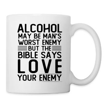 Alcohol may be man's worst enemy but the bible say - Tasse - Weiß - Rechts