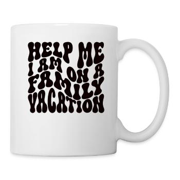 Hilfe, Ich Bin Im Familienurlaub - Tasse - Weiß - Rechts