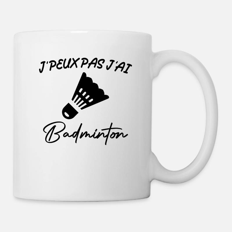 Je Peux Pas J'ai Badminton - Mug blanc - blanc
