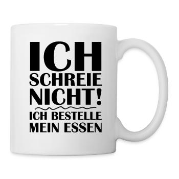 Ich schreie nicht ich bestelle mein essen - Tasse - Weiß - Rechts