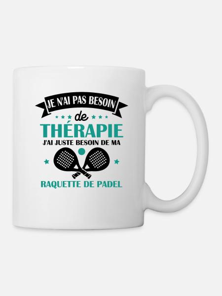 J ai juste besoin de ma raquette de padel Humour - Mug blanc - blanc