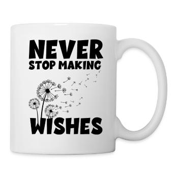 Never stop making Wishes - Mug - white - Right
