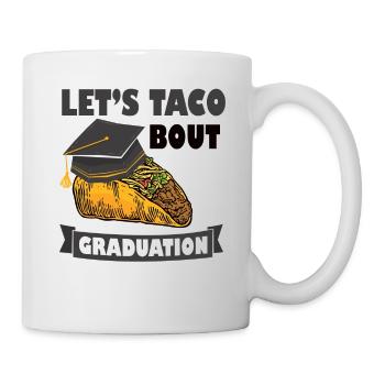 Let's Taco Bout Graduation Graduation Ceremony - Mug - white - Right