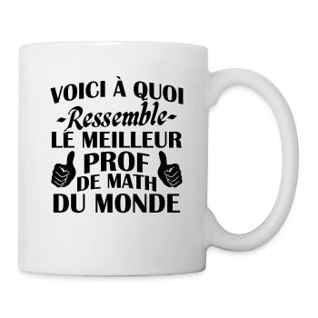 Voici à quoi ressemble le meilleur prof de math - Mug blanc - blanc - Droite