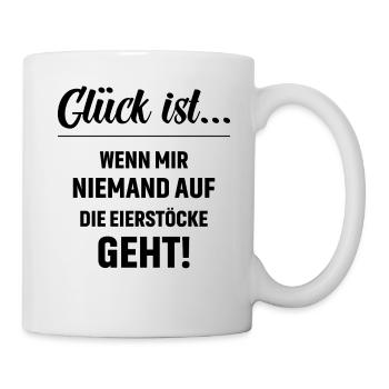 Glück ist wenn mir niemand auf die Eierstöcke geht - Tasse - Weiß - Rechts