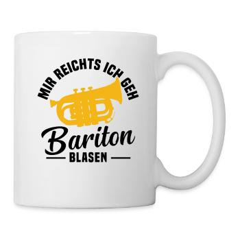 Mir reichts ich geh Bariton blasen - Tasse - Weiß - Rechts