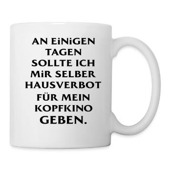 Lustiger Spruch Kopfkino Hausverbot - Tasse - Weiß - Rechts