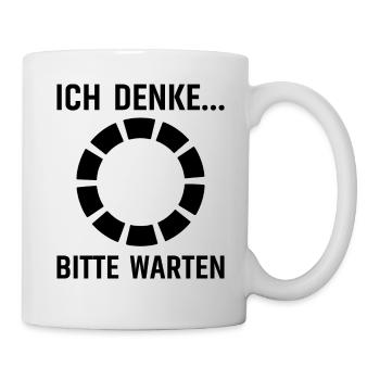 Ich denke bitte warten lustiger Spruch - Tasse - Weiß - Rechts