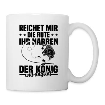 Reichet mir die rute ihr der könig will angeln! - Tasse - Weiß - Rechts