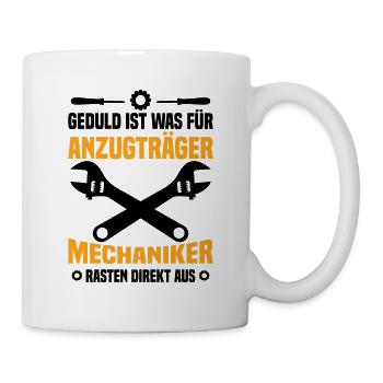 Geduld ist was für anzugträger mechaniker rasten - Tasse - Weiß - Rechts