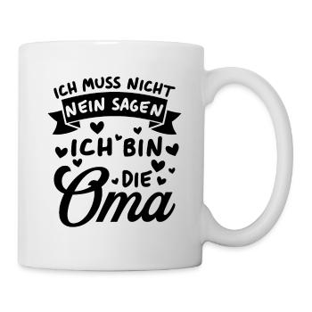 Ich Muss Nicht Nein Sagen Ich Bin Die Oma - Tasse - Weiß - Rechts