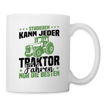 Studieren kann jeder traktor fahren nur die besten - Tasse - Weiß - Rechts