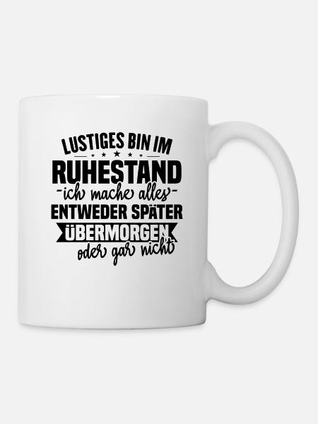 Lustiges Ruhestand Sprüche Geschenk - Tasse - Weiß