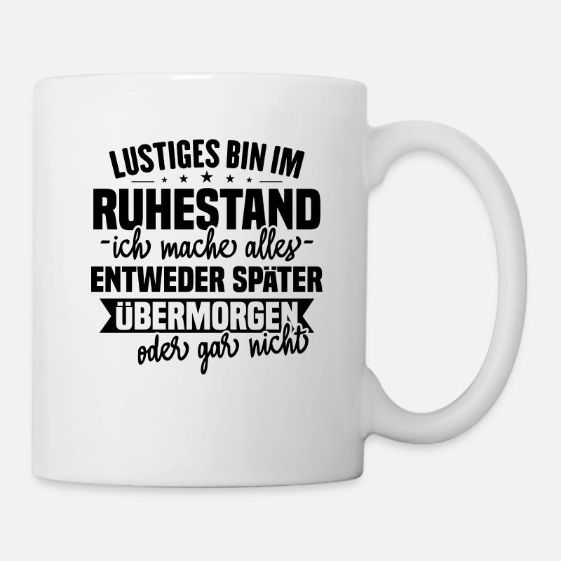 Lustiges Ruhestand Sprüche Geschenk - Tasse - Weiß