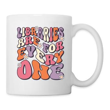 Libraries are for everyone to read - Mug - white - Right