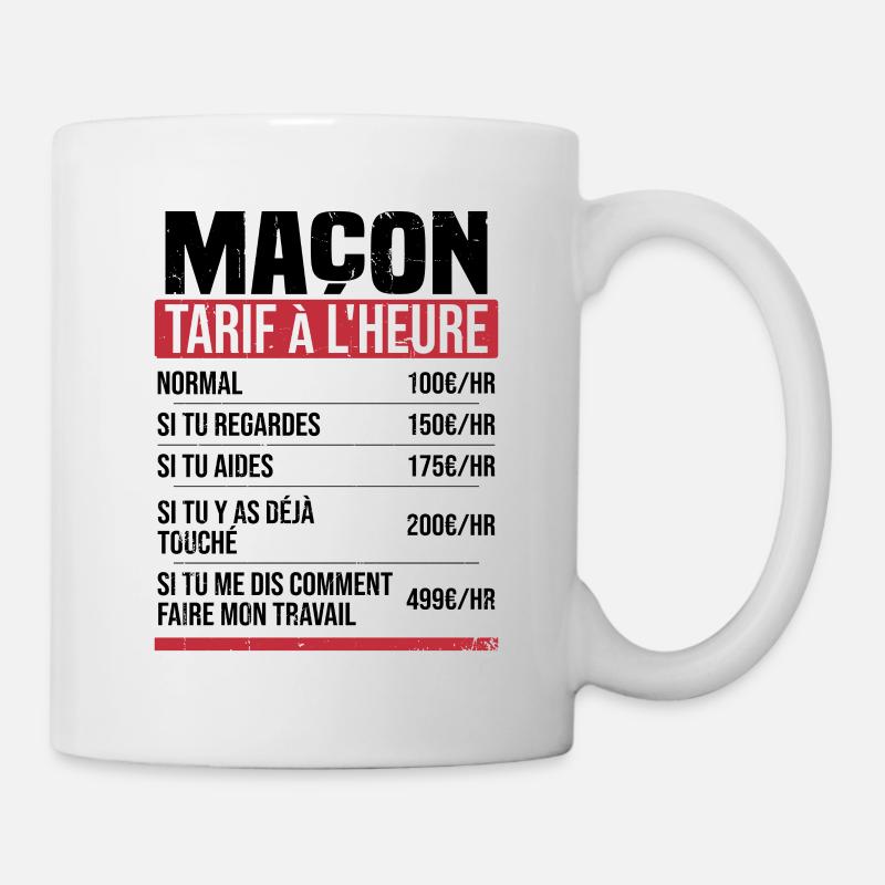 Maçon tarif à l'heure idée cadeau humour - Mug blanc - blanc