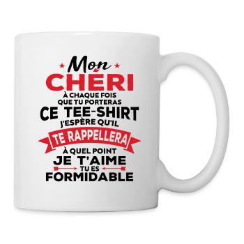 Mon chéri je t aime tu es formidable - Mug blanc - blanc - Droite
