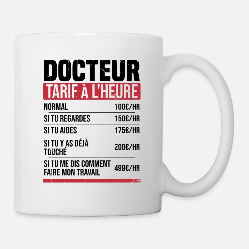 Docteur tarif à l'heure idée cadeau humour - Mug blanc - blanc