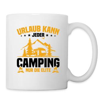 Urlaub Kann Jeder Camping nur Die Elite - Tasse - Weiß - Rechts