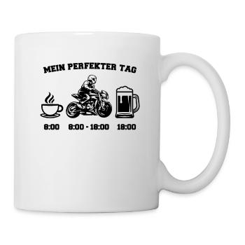 Lustiges Motorrad Fahrer Biker Mein perfekter Tag - Tasse - Weiß - Rechts