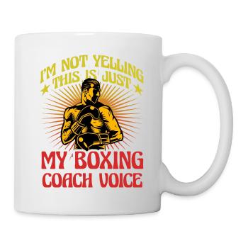 Ich schreie nicht, dass dies meine Stimme als Boxtrainer ist - Tasse - Weiß - Rechts