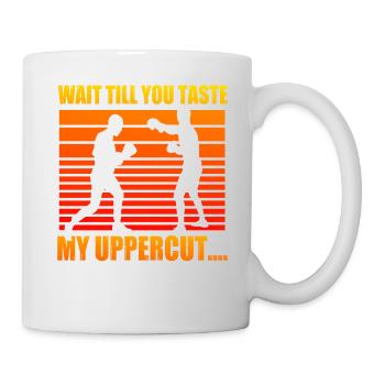 Wait till you taste my uppercut - Mug - white - Right
