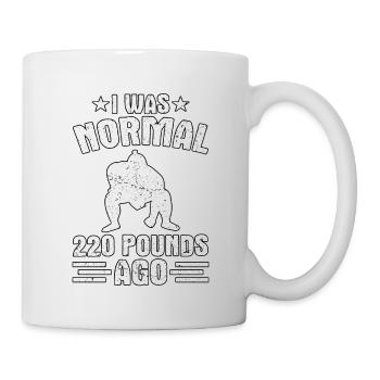 Ich war normal 220 Pfund vor - Tasse - Weiß - Rechts