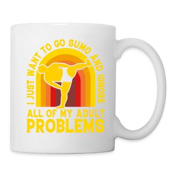 I just want to go Sumo and ignore all of my adult - Mug - white - Right