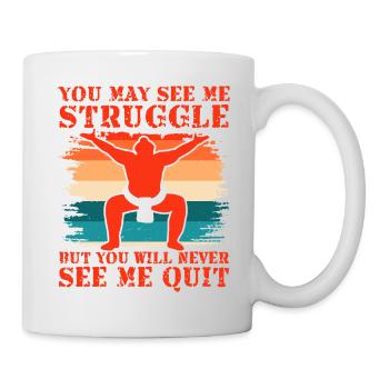 Du siehst mich vielleicht kämpfen, aber du siehst mich nie aufgeben - Tasse - Weiß - Rechts