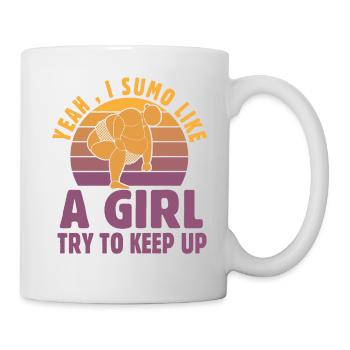 Yeah I Sumo like a Girl try to keep up - Mug - white - Right