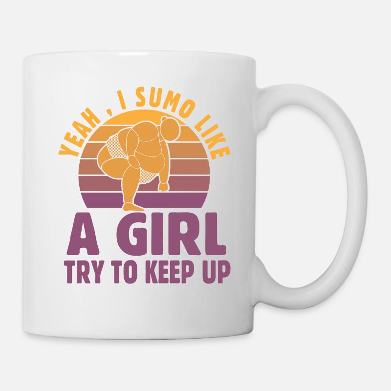 Yeah I Sumo like a Girl try to keep up - Mug - white