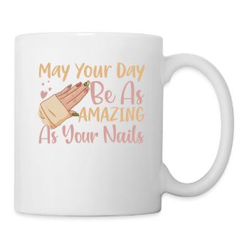 May Your Day Be As Amazing nagelstudio - Tasse - Weiß - Rechts