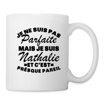 Pas Parfaite Mais Je Suis Nathalie - Mug blanc - blanc - Droite