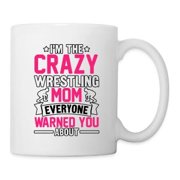 Ich bin die verrückte Wrestling-Mama, vor der dich alle gewarnt haben - Tasse - Weiß - Rechts